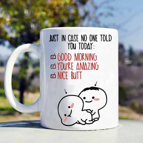 "Just In Case No One Told You Today" – Personalized Encouragement Mug